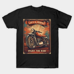 Life is a journey, enjoy the ride motorcycle T-Shirt